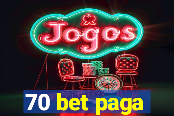 70 bet paga